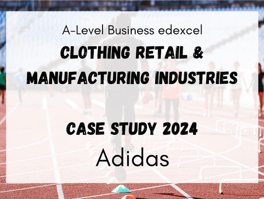 CLOTHING RETAIL CASE STUDY adidas A-Level Business Edexcel 2024