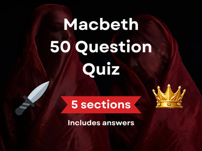 Macbeth 50 Question Quiz: 5 Sections + Answers