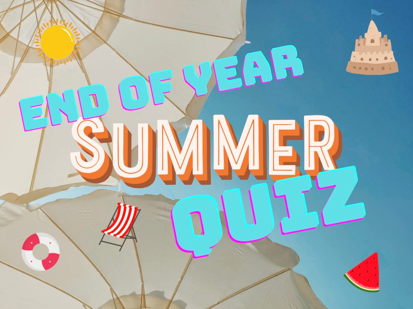 End of Year Quiz